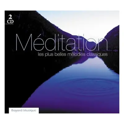 Méditation - Les plus belles mélodies classiques