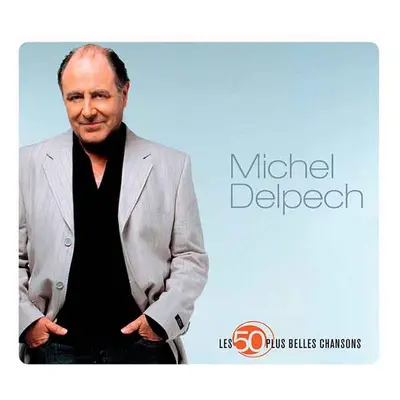 Michel Delpech, les 50 plus belles chansons !