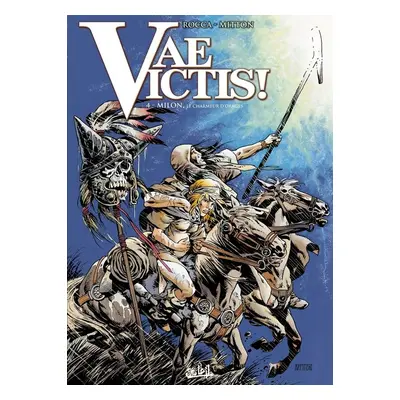 Vae victis tome 4 - Milon, le charmeur d'orages