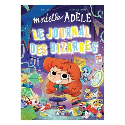 Mortelle Adèle - Le journal des bizarres