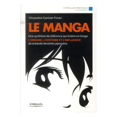 Le manga ; son histoire illustrée, des origines à nos jours