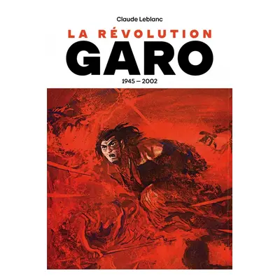 Garo, histoire d'une révolution dans le manga