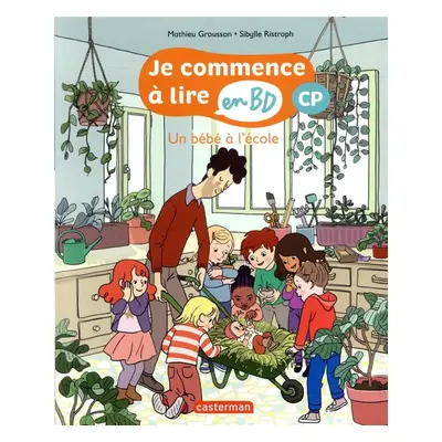 Je commence à lire en BD : CP - Un bébé à l'école