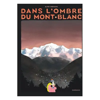 Dans l'ombre du mont blanc