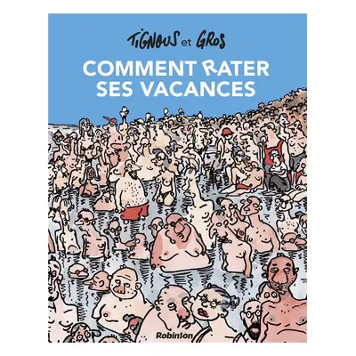 Comment rater ses vacances - nouvelle édition