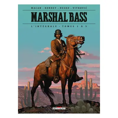 Marshal Bass - intégrale tomes 1 à 5