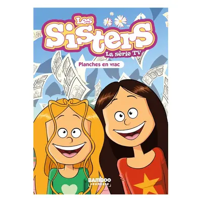 Les Sisters - La Série TV - Poche - tome 73 : Planches en vrac