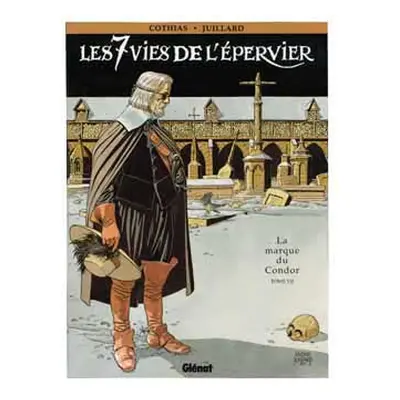 Les 7 vies de l'épervier tome 7 - la marque du condor