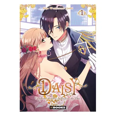 Daisy - Comment devenir la fiancée du Duc tome 1