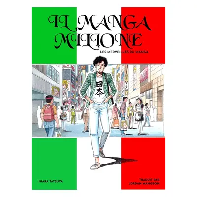 Il Manga Milione : Les Merveilles du Manga