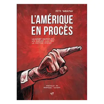 L'Amérique en procès - Léonard Weinglass, un avocat contre la justice d'Etat