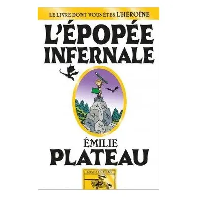 L'épopée infernale - le livre dont vous êtes l'héroïne