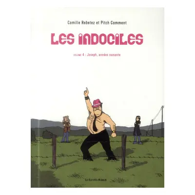 Les indociles tome 4 - Joseph, années nonante