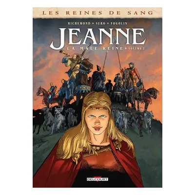 Les reines de sang - Jeanne, La mâle reine tome 2