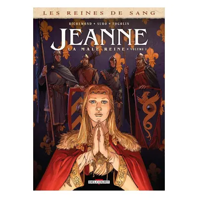 Les reines de sang - Jeanne, La mâle reine tome 1