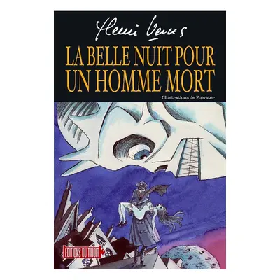 La belle nuit pour un homme mort (roman illustré)