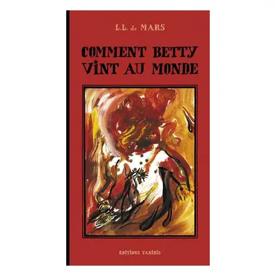 Comment Betty vint au monde