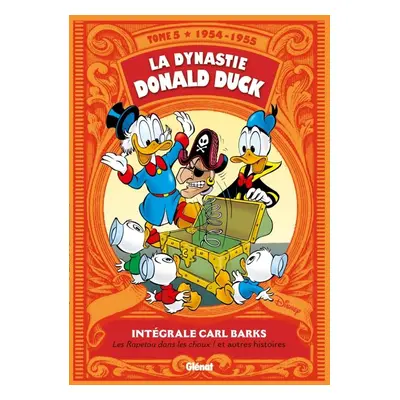 La dynastie Donald Duck : Intégrale vol.5 : 1954-1955 ; les Rapetou dans les choux ! et autres h