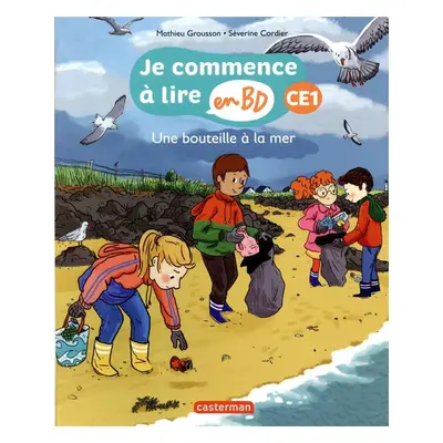 Je commence à lire en BD : CE1 - Une bouteille à la mer