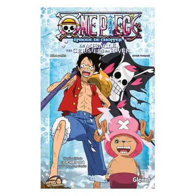 One piece - épisode de chopper; le miracle des cerisiers en hiver