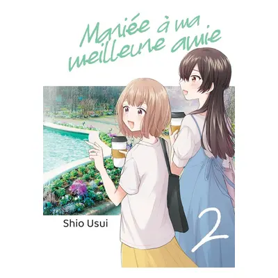 Mariée à ma meilleure amie tome 2