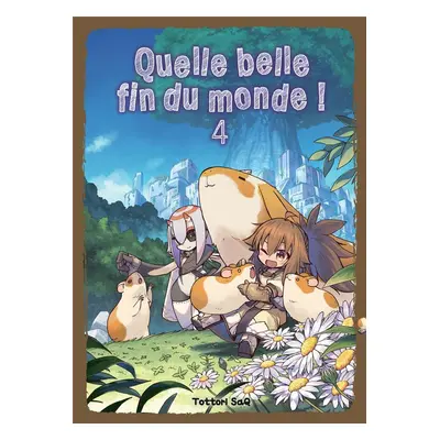 Quelle belle fin du monde ! tome 4