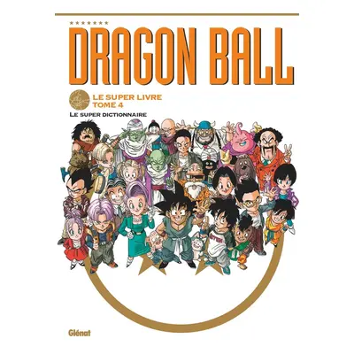 Dragon Ball - Le super livre tome 4