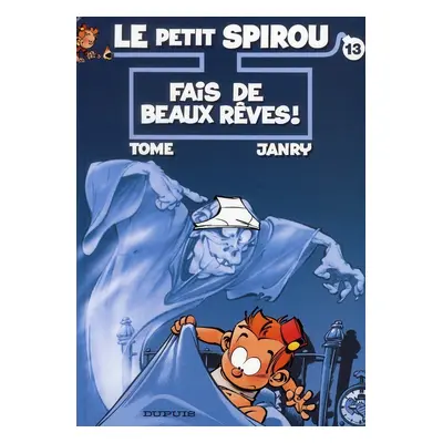 Le petit spirou tome 13 - fais de beaux rêves !