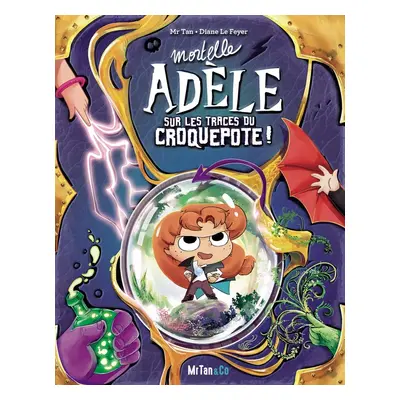 Mortelle Adèle sur les traces du Croquepote