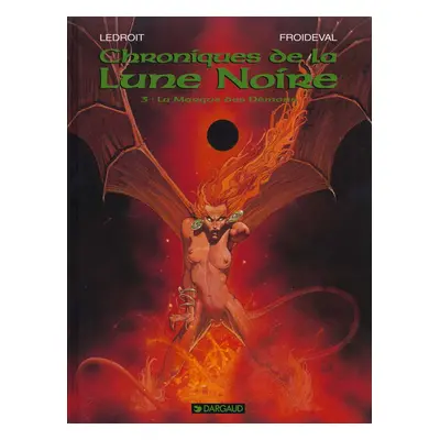 Chroniques de la lune noire tome 3 - la marque des démons