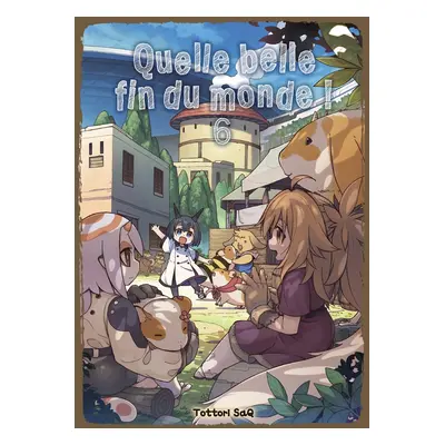 Quelle belle fin du monde tome 6