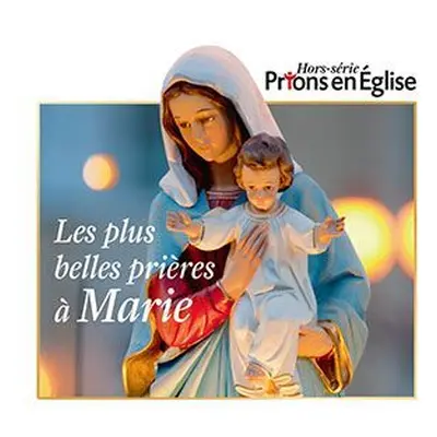 Les plus belles prières à Marie