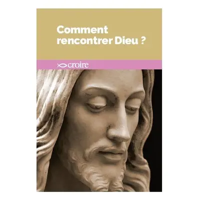 Comment rencontrer dieu ?