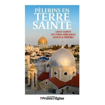 Pèlerins en Terre Sainte