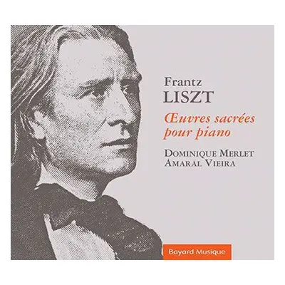 Franz Liszt - Œuvres sacrées pour piano