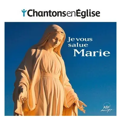 Chantons en Église - Je vous salue, Marie