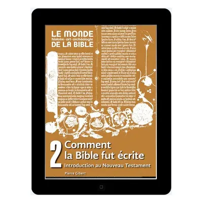 Comment la Bible fut écrite (tome 2)