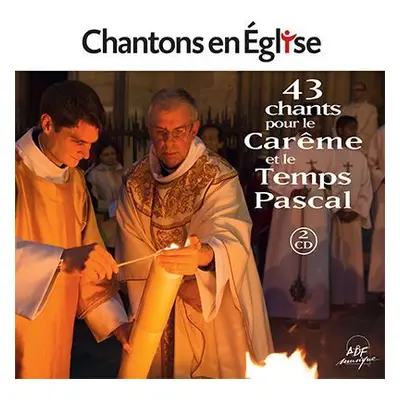 Chantons en Église 43 chants pour le Carême et le Temps pascal